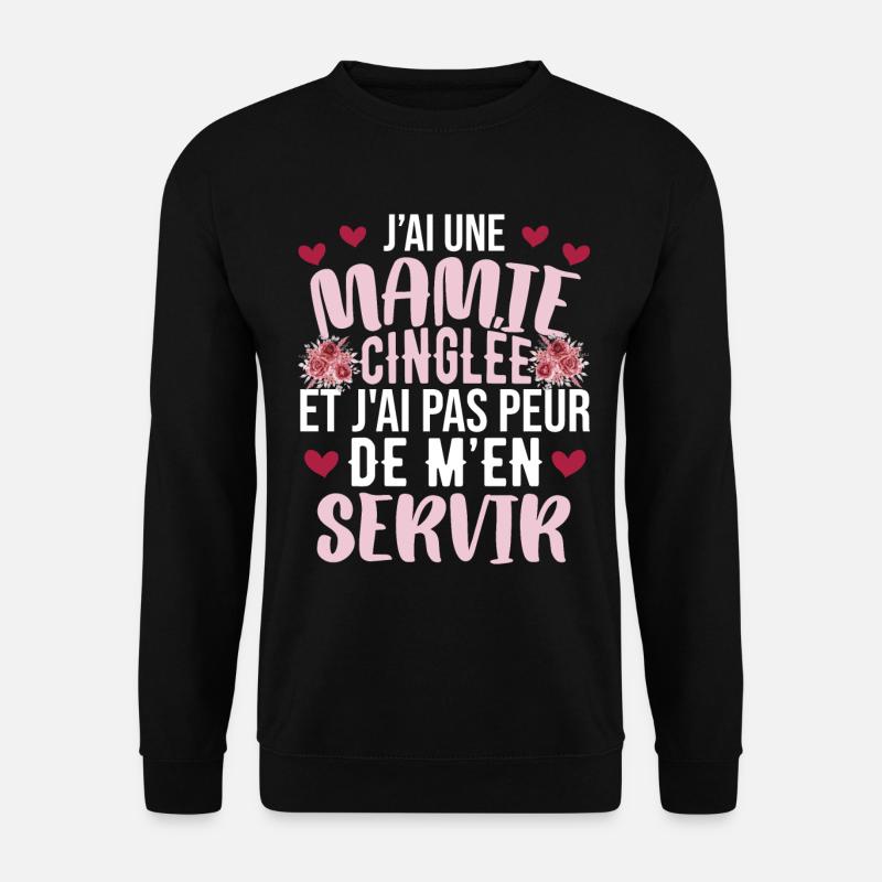J'ai Une Mamie Cinglée - Sweat-shirt Unisexe - noir