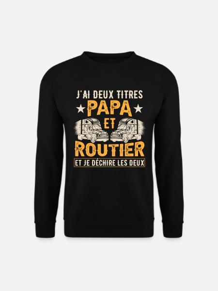 Papa Et Routier - Sweat-shirt Unisexe - noir
