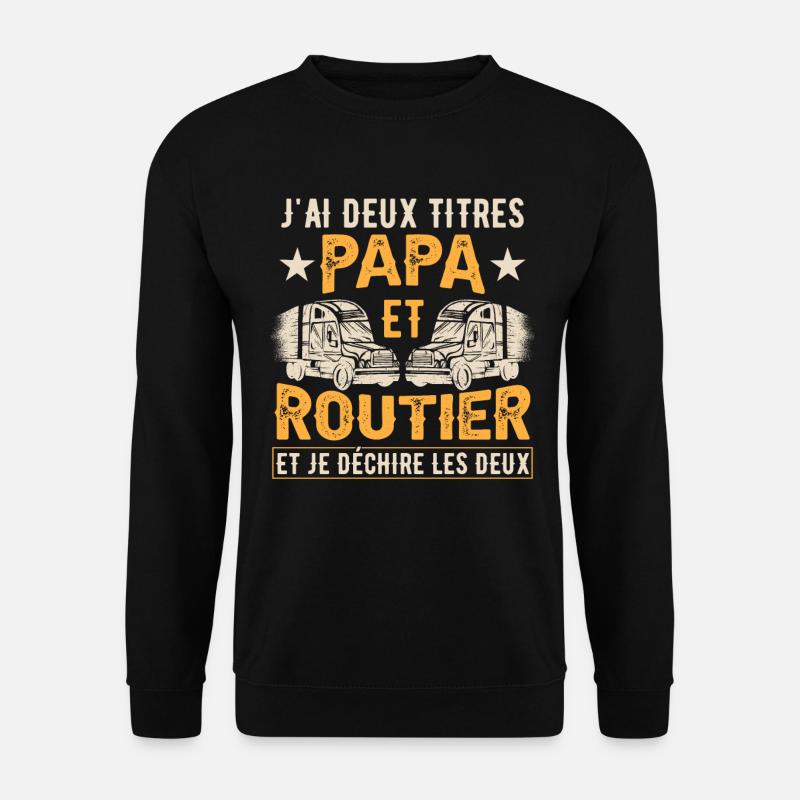 Papa Et Routier - Sweat-shirt Unisexe - noir
