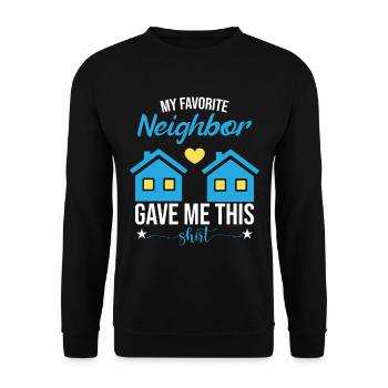 Mein Lieblingsnachbar hat mir dieses Shirt geschenkt - Unisex Pullover - Schwarz - Vorne - Alina (178cm) & Michal (187cm)