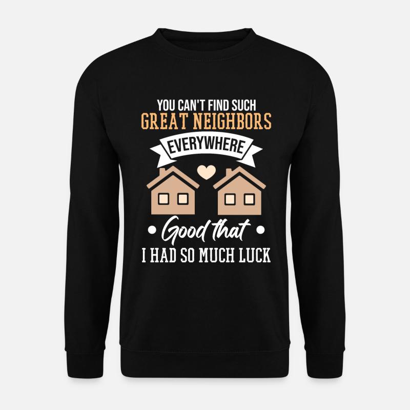 Great Neighbor - Unisex Sweatshirt - black