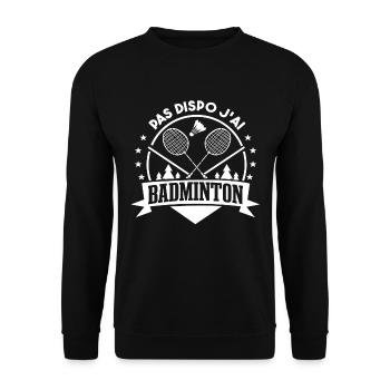 Pas Dispo J'Ai Badminton - Sweat-shirt Unisexe - noir - Devant - Alina (178cm) & Michal (187cm)