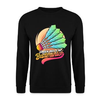 Pas Dispo J'Ai Badminton - Sweat-shirt Unisexe - noir - Devant - Alina (178cm) & Michal (187cm)
