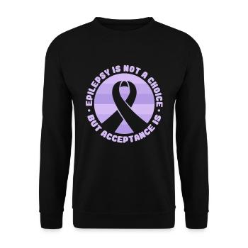 Epilepsy Is Not A Choice but Acceotance Is - Unisex Sweatshirt - black - Front - Alina (178cm) & Michal (187cm)