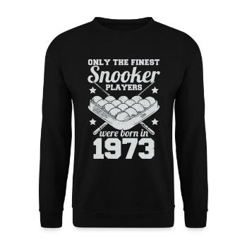 Nur die besten Snookerspieler wurden 1973 geboren - Unisex Pullover - Schwarz - Vorne - Alina (178cm) & Michal (187cm)