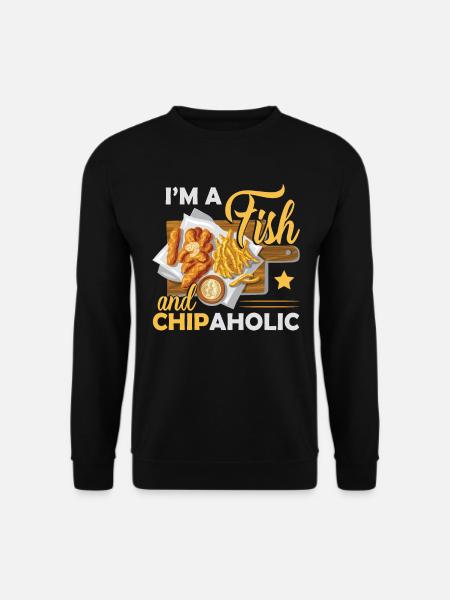 I'm A Fish And Chipaholic - Unisex Sweatshirt - black