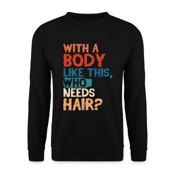 Mit einem Körper wie diesem | Vatertag | Papa - Unisex Pullover - Schwarz - Vorne - Alina (178cm) & Michal (187cm)