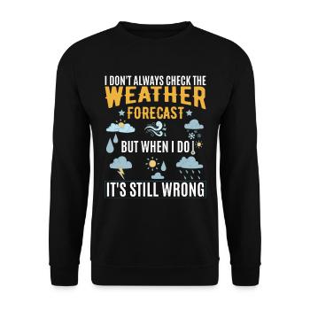 Ich überprüfe nicht immer die Wettervorhersage - Unisex Pullover - Schwarz - Vorne - Alina (178cm) & Michal (187cm)