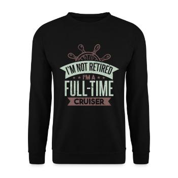 I'm A Full Time Cruiser - Unisex Sweatshirt - black - Front - Alina (178cm) & Michal (187cm)