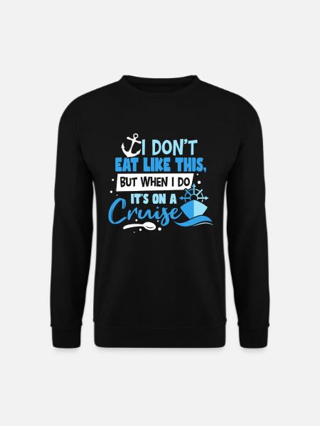 It's On A Cruise - Unisex Sweatshirt - black