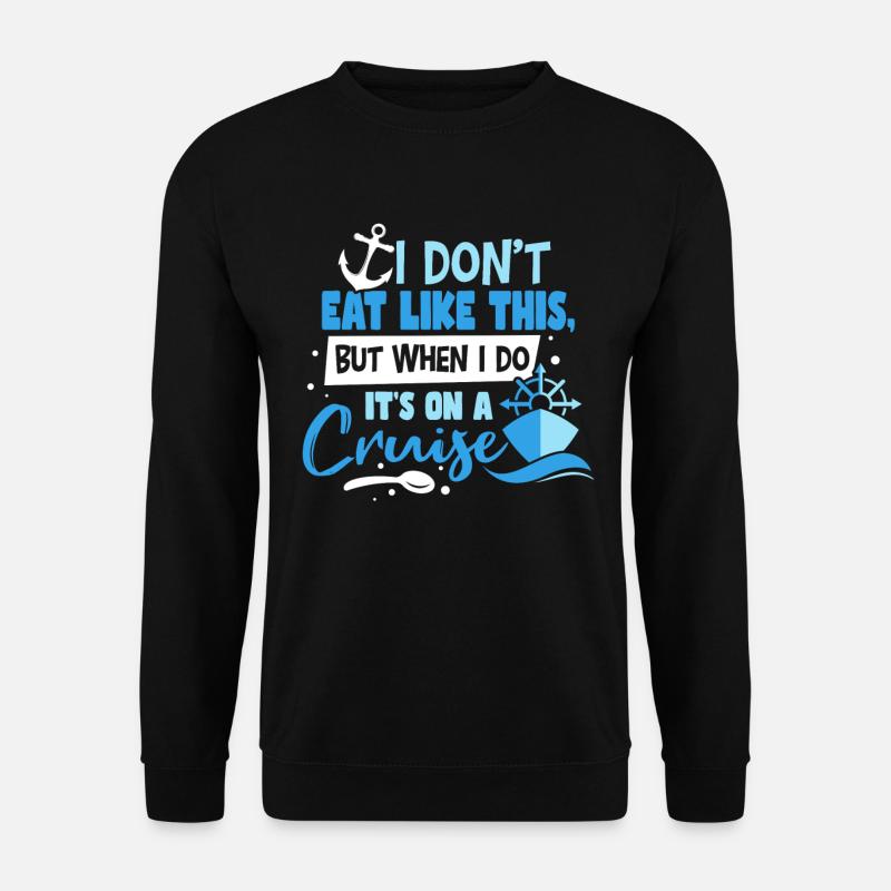 It's On A Cruise - Unisex Sweatshirt - black