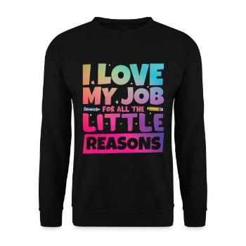 I Love My Job For All The Little Reasons - Unisex Sweatshirt - black - Front - Alina (178cm) & Michal (187cm)