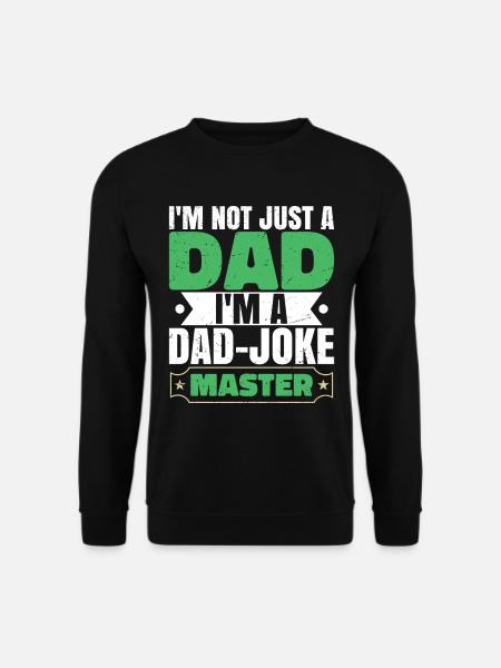 I'm A Dad Joke Master - Unisex Sweatshirt - black