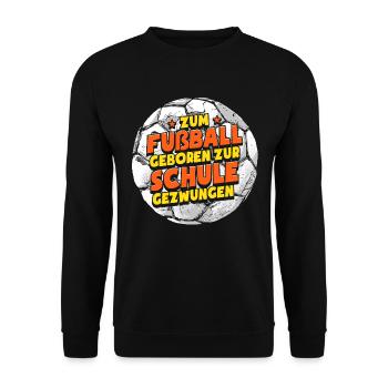 Zum Fußball Geboren Fußballer Fußballspieler - Unisex Pullover - Schwarz - Vorne - Alina (178cm) & Michal (187cm)