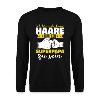 Ich brauche keine Haare Superpapa - Unisex Pullover - Schwarz - Vorne - Alina (178cm) & Michal (187cm)