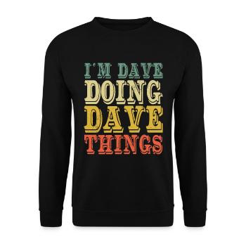I'm Dave Doing Dave Things - Unisex Sweatshirt - black - Front - Alina (178cm) & Michal (187cm)