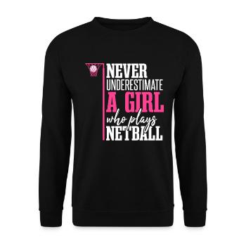 Unterschätze niemals ein Mädchen, das Netball spielt - Unisex Pullover - Schwarz - Vorne - Alina (178cm) & Michal (187cm)