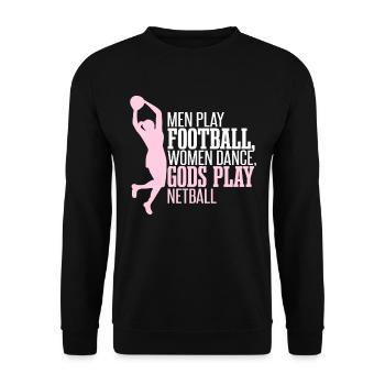 Funny Netball Quote - Unisex Sweatshirt - black - Front - Alina (178cm) & Michal (187cm)