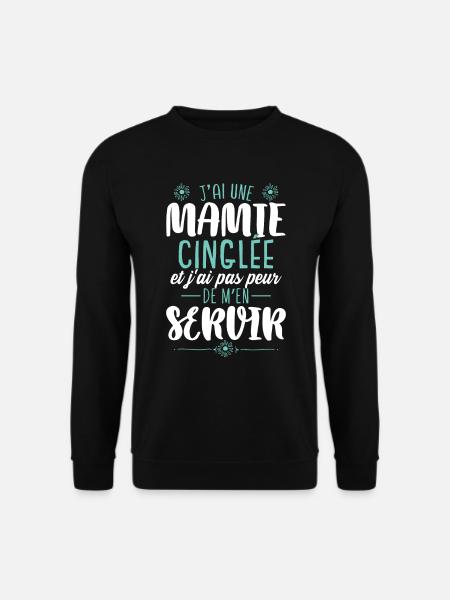 J'ai Une Mamie Cinglée - Sweat-shirt Unisexe - noir