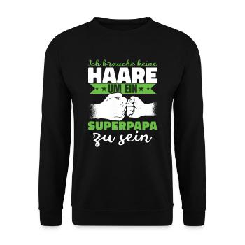 Ich brauche keine Haare um ein Superpapa zu sein - Unisex Pullover - Schwarz - Vorne - Alina (178cm) & Michal (187cm)