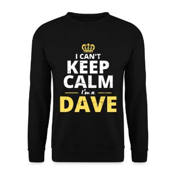 I Can't Keep Calm I'm A Dave - Unisex Sweatshirt - black - Front - Alina (178cm) & Michal (187cm)