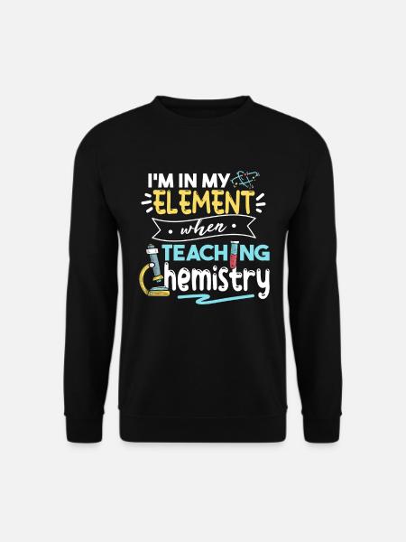 Ich bin in meinem Element, wenn ich Chemie unterrichte - Unisex Pullover - Schwarz