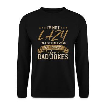 Ich spare nur meine Energie für Papa-Witze - Unisex Pullover - Schwarz - Vorne - Alina (178cm) & Michal (187cm)