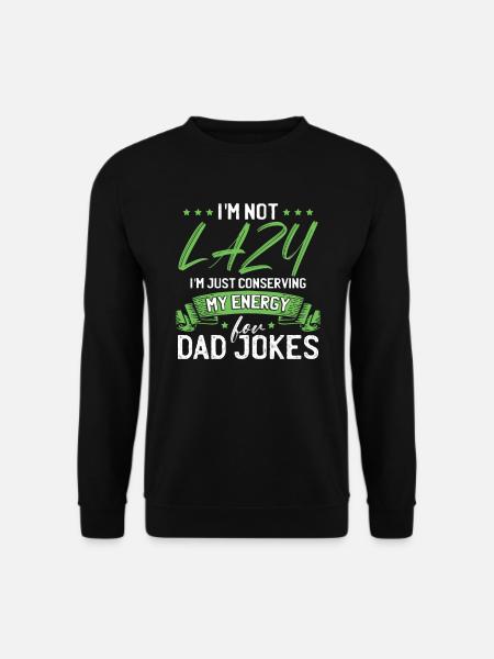 Dad Joke Funny Dad - Unisex Sweatshirt - black