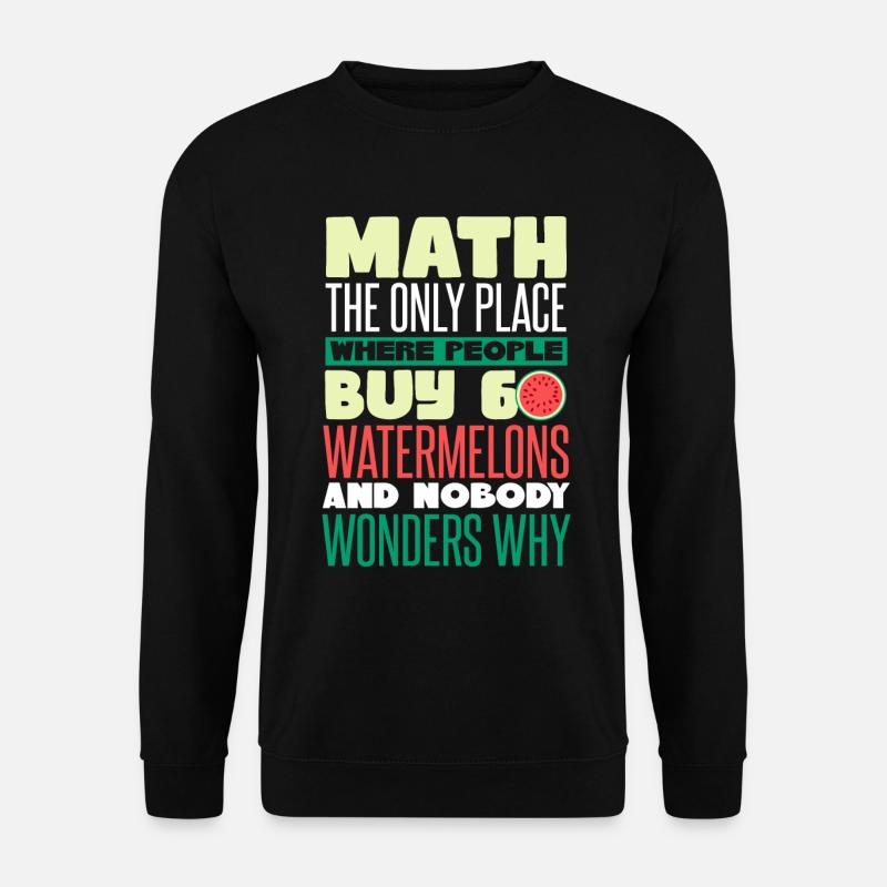 Math Pastèque drôle - Sweat-shirt Unisexe - noir