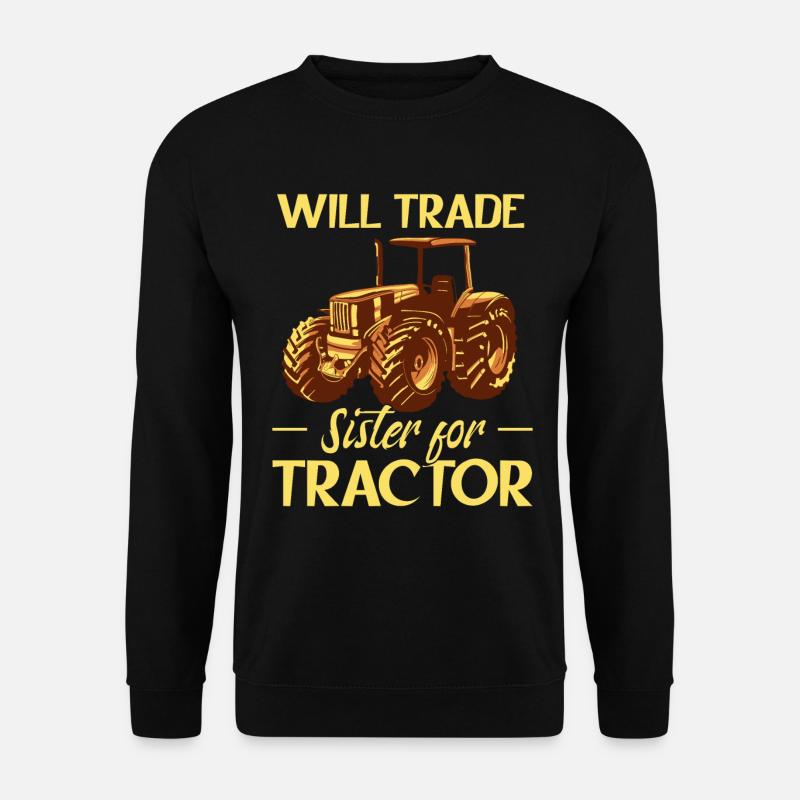 Will Trade Sister For Tractor - Unisex Sweatshirt - black