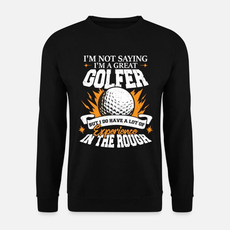 I'm A Great Golfer - Unisex Sweatshirt - black