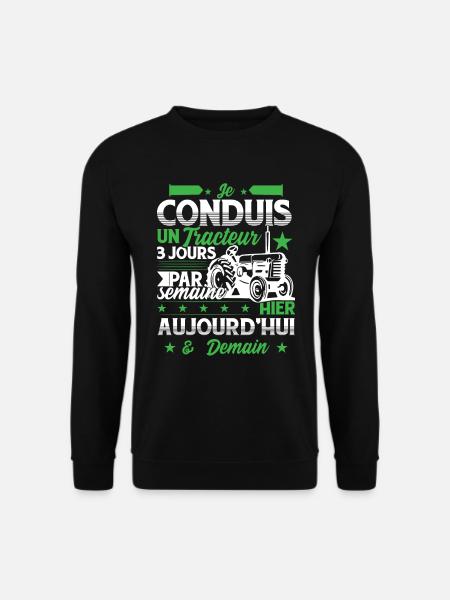 Je Conduis Un Tracteur - Sweat-shirt Unisexe - noir