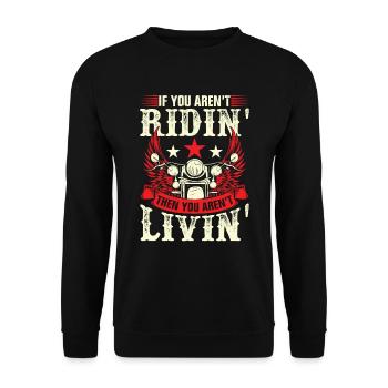 If you aren't ridin then you aren livin - Unisex Sweatshirt - black - Front - Alina (178cm) & Michal (187cm)