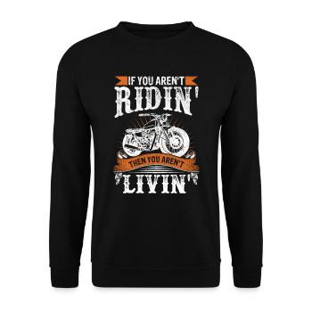 Biker Quote Motorcycle Rider Bike Lover - Unisex Sweatshirt - black - Front - Alina (178cm) & Michal (187cm)