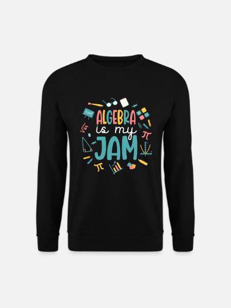 Algebra Is My Jam - Unisex Sweatshirt - black