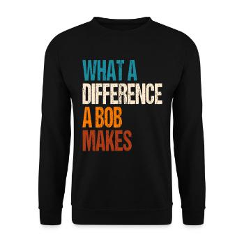 Funny Bob Saying - Unisex Sweatshirt - black - Front - Alina (178cm) & Michal (187cm)