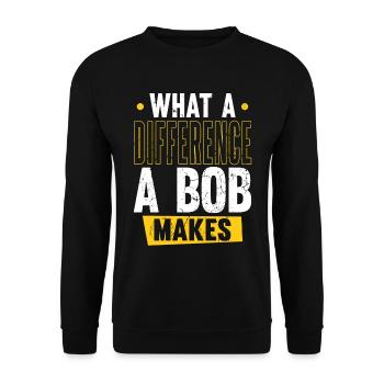 Robert Name Bob What A Difference A Bob Makes - Unisex Sweatshirt - black - Front - Alina (178cm) & Michal (187cm)
