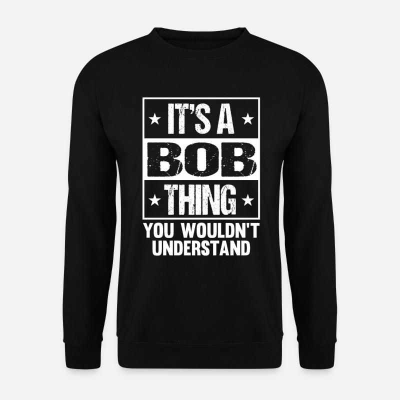 Drôle de nom Bob - Sweat-shirt Unisexe - noir