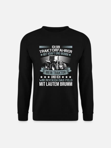 Ich bin Traktorfahrer Schlepper Sprüche - Unisex Pullover - Schwarz