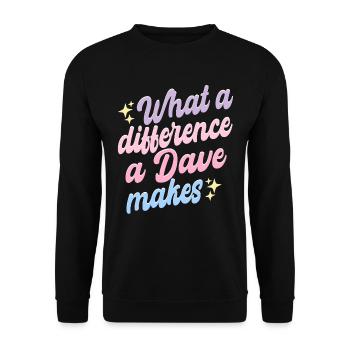 What A Difference A Dave Makes - Unisex Sweatshirt - black - Front - Alina (178cm) & Michal (187cm)
