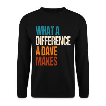 What A Difference A Dave Makes - Unisex Sweatshirt - black - Front - Alina (178cm) & Michal (187cm)