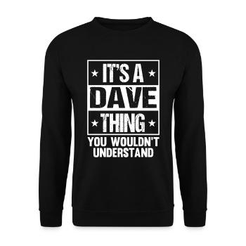 Es ist eine Dave-Sache, die du nicht verstehen würdest - Unisex Pullover - Schwarz - Vorne - Alina (178cm) & Michal (187cm)