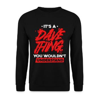 Es ist eine Dave-Sache, die du nicht verstehen würdest - Unisex Pullover - Schwarz - Vorne - Alina (178cm) & Michal (187cm)