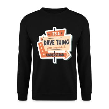 Es ist eine Dave-Sache, die du nicht verstehen würdest - Unisex Pullover - Schwarz - Vorne - Alina (178cm) & Michal (187cm)