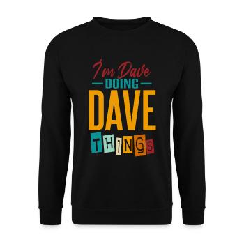 I'm Dave Doing Dave Things - Unisex Sweatshirt - black - Front - Alina (178cm) & Michal (187cm)