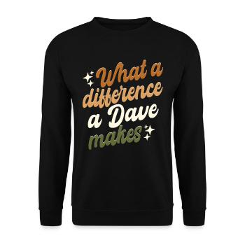 What A Difference A Dave Makes - Unisex Sweatshirt - black - Front - Alina (178cm) & Michal (187cm)