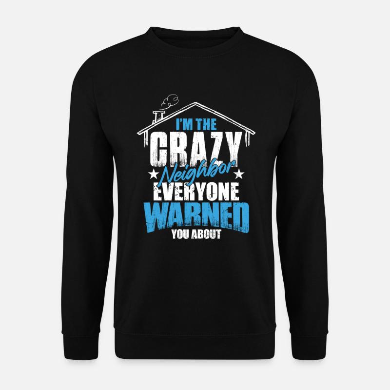 Nachbar Geschenk Lustig - Unisex Pullover - Schwarz