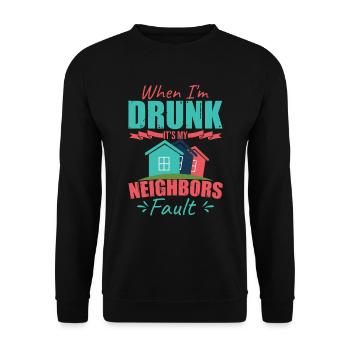 When I'm Drunk It's My Neighbors Fault - Unisex Sweatshirt - black - Front - Alina (178cm) & Michal (187cm)