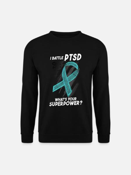 I Battle PTSD | PTSD Awareness - Unisex Sweatshirt - black