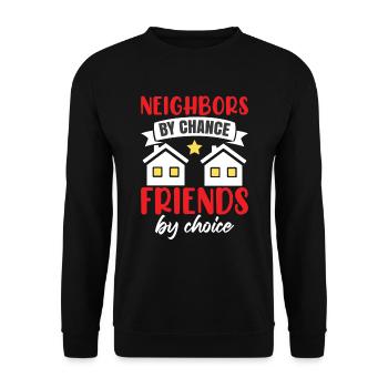Nachbarn durch Zufall Freunde durch Wahl - Unisex Pullover - Schwarz - Vorne - Alina (178cm) & Michal (187cm)